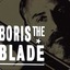 Boris &quot;The Blade&quot;