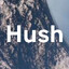 Hush