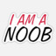 I AM NOOB