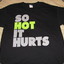So Hot It Hurts (gone fishin&#039;)