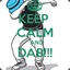 Keep Calm And Dab!!!