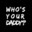 who's your daddy?