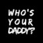 who&#039;s your daddy?