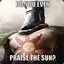 do you even praise the sun