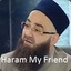 Haram My Friend