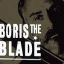 Boris The Blade