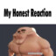 My Honest Reaction