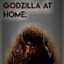 GodzillaAtHome