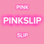 PINKSLIP