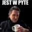 JEST W PYTE !