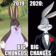 2019: Big Chungus 2020: Big Chan