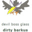 devil boss glass dirty barkus