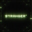 Stranger^