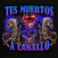 tus muertos a galope