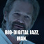 Bio-Digital jazz, man