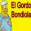 EL GORDO BONDIOLA