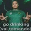 Go Drinking (vai tomando)