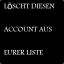 LÖSCHT DIESEN ACC AUS EURER LIS