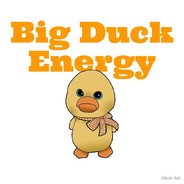 Big DUCK Energy