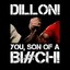 Dillon! You Son of a Bi#ch!