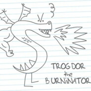 Trogdor The Burninator!