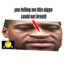 Im openly racist and sexist