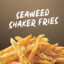 seaweedshakerfries