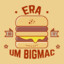 Era Um Big Mac