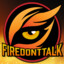 Firedonttalk