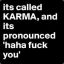 Karma&#039;s a Bitch