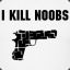 kill all noobs!!!!!!