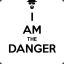 I am the Danger