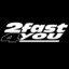 2 Fast  4 You