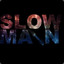 slow man