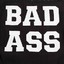 BAD ASS