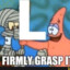 FIRMLY GRASP IT