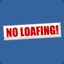 no loafing