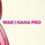 War | HaHa Pro 🔥
