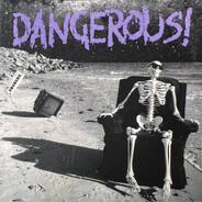 Dangerous