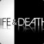 LIFE &amp; DEATH