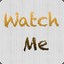 Watch Me