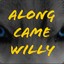 Along Came Willy