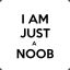 I Am A Noob