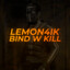 Lemon4ik bind w kill