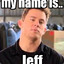 My Name is....Jeff