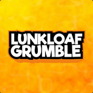 LunkLoafGrumble