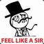 LIKE A SIR