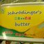 Schrödinger&#039;s Butter