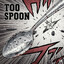Too Spoon