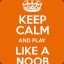 Play Like A Noob :)